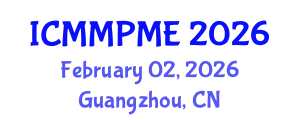 International Conference on Mining, Mineral Processing and Metallurgical Engineering (ICMMPME) February 02, 2026 - Guangzhou, China