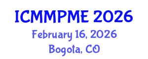 International Conference on Mining, Mineral Processing and Metallurgical Engineering (ICMMPME) February 16, 2026 - Bogota, Colombia