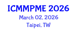 International Conference on Mining, Mineral Processing and Metallurgical Engineering (ICMMPME) March 02, 2026 - Taipei, Taiwan