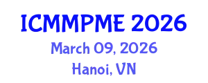 International Conference on Mining, Mineral Processing and Metallurgical Engineering (ICMMPME) March 09, 2026 - Hanoi, Vietnam