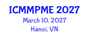 International Conference on Mining, Mineral Processing and Metallurgical Engineering (ICMMPME) March 10, 2027 - Hanoi, Vietnam