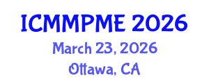 International Conference on Mining, Mineral Processing and Metallurgical Engineering (ICMMPME) March 23, 2026 - Ottawa, Canada