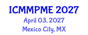 International Conference on Mining, Mineral Processing and Metallurgical Engineering (ICMMPME) April 03, 2027 - Mexico City, Mexico