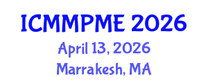 International Conference on Mining, Mineral Processing and Metallurgical Engineering (ICMMPME) April 13, 2026 - Marrakesh, Morocco