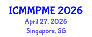 International Conference on Mining, Mineral Processing and Metallurgical Engineering (ICMMPME) April 27, 2026 - Singapore, Singapore