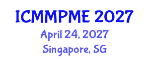 International Conference on Mining, Mineral Processing and Metallurgical Engineering (ICMMPME) April 24, 2027 - Singapore, Singapore