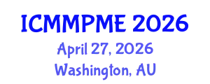 International Conference on Mining, Mineral Processing and Metallurgical Engineering (ICMMPME) April 27, 2026 - Washington, Australia