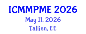 International Conference on Mining, Mineral Processing and Metallurgical Engineering (ICMMPME) May 11, 2026 - Tallinn, Estonia