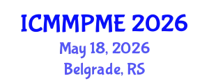 International Conference on Mining, Mineral Processing and Metallurgical Engineering (ICMMPME) May 18, 2026 - Belgrade, Serbia