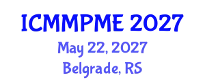 International Conference on Mining, Mineral Processing and Metallurgical Engineering (ICMMPME) May 22, 2027 - Belgrade, Serbia