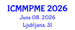 International Conference on Mining, Mineral Processing and Metallurgical Engineering (ICMMPME) June 08, 2026 - Ljubljana, Slovenia