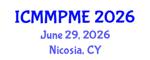 International Conference on Mining, Mineral Processing and Metallurgical Engineering (ICMMPME) June 29, 2026 - Nicosia, Cyprus