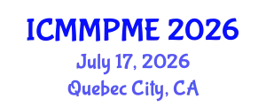 International Conference on Mining, Mineral Processing and Metallurgical Engineering (ICMMPME) July 17, 2026 - Quebec City, Canada