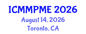 International Conference on Mining, Mineral Processing and Metallurgical Engineering (ICMMPME) August 14, 2026 - Toronto, Canada