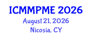 International Conference on Mining, Mineral Processing and Metallurgical Engineering (ICMMPME) August 21, 2026 - Nicosia, Cyprus
