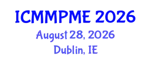International Conference on Mining, Mineral Processing and Metallurgical Engineering (ICMMPME) August 28, 2026 - Dublin, Ireland
