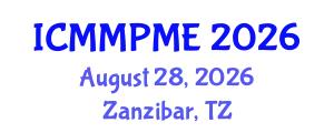 International Conference on Mining, Mineral Processing and Metallurgical Engineering (ICMMPME) August 28, 2026 - Zanzibar, Tanzania
