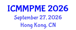 International Conference on Mining, Mineral Processing and Metallurgical Engineering (ICMMPME) September 27, 2026 - Hong Kong, China