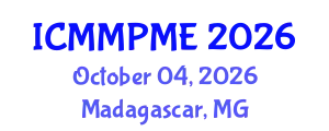 International Conference on Mining, Mineral Processing and Metallurgical Engineering (ICMMPME) October 04, 2026 - Madagascar, Madagascar