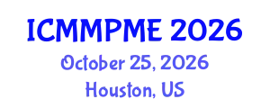 International Conference on Mining, Mineral Processing and Metallurgical Engineering (ICMMPME) October 25, 2026 - Houston, United States