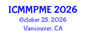 International Conference on Mining, Mineral Processing and Metallurgical Engineering (ICMMPME) October 25, 2026 - Vancouver, Canada