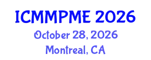 International Conference on Mining, Mineral Processing and Metallurgical Engineering (ICMMPME) October 28, 2026 - Montreal, Canada