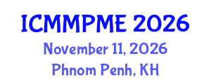 International Conference on Mining, Mineral Processing and Metallurgical Engineering (ICMMPME) November 11, 2026 - Phnom Penh, Cambodia