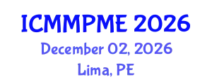 International Conference on Mining, Mineral Processing and Metallurgical Engineering (ICMMPME) December 02, 2026 - Lima, Peru