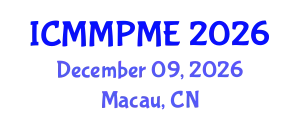 International Conference on Mining, Mineral Processing and Metallurgical Engineering (ICMMPME) December 09, 2026 - Macau, China