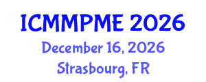 International Conference on Mining, Mineral Processing and Metallurgical Engineering (ICMMPME) December 16, 2026 - Strasbourg, France
