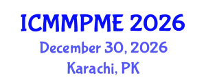 International Conference on Mining, Mineral Processing and Metallurgical Engineering (ICMMPME) December 30, 2026 - Karachi, Pakistan