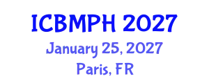 International Conference on Biology, Medical and Public Health (ICBMPH) January 25, 2027 - Paris, France