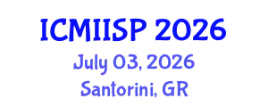 International Conference on Medical Imaging, Image and Signal Processing (ICMIISP) July 03, 2026 - Santorini, Greece