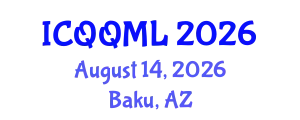 International Conference on Qualitative and Quantitative Methods in Libraries (ICQQML) August 14, 2026 - Baku, Azerbaijan