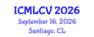 International Conference on Machine Learning and Computer Vision (ICMLCV) September 16, 2026 - Santiago, Chile