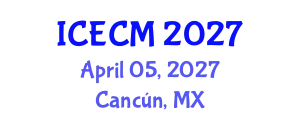 International Conference on Environment, Chemistry and Management (ICECM) April 05, 2027 - Cancún, Mexico