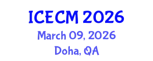 International Conference on Environment, Chemistry and Management (ICECM) March 09, 2026 - Doha, Qatar