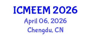 International Conference on Manufacturing Engineering and Engineering Management (ICMEEM) April 06, 2026 - Chengdu, China