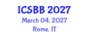 International Conference on Systems Biology and Bioengineering (ICSBB) March 04, 2027 - Rome, Italy
