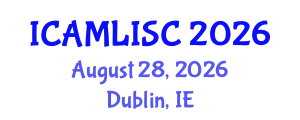 International Conference on Artificial Intelligence, Machine Learning and Soft Computing (ICAMLISC) August 28, 2026 - Dublin, Ireland