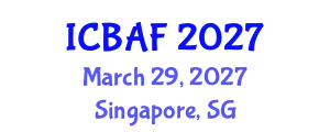 International Conference on Banking, Accounting and Finance (ICBAF) March 29, 2027 - Singapore, Singapore