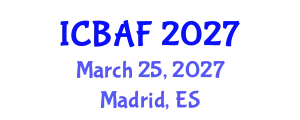 International Conference on Banking, Accounting and Finance (ICBAF) March 25, 2027 - Madrid, Spain