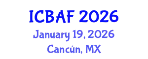 International Conference on Banking, Accounting and Finance (ICBAF) January 19, 2026 - Cancún, Mexico