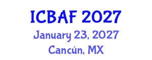 International Conference on Banking, Accounting and Finance (ICBAF) January 23, 2027 - Cancún, Mexico
