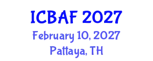 International Conference on Banking, Accounting and Finance (ICBAF) February 10, 2027 - Pattaya, Thailand