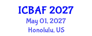 International Conference on Banking, Accounting and Finance (ICBAF) May 01, 2027 - Honolulu, United States