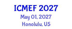 International Conference on Monetary Economics and Finance (ICMEF) May 01, 2027 - Honolulu, United States