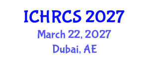 International Conference on Human Rights and Constitutional Studies (ICHRCS) March 22, 2027 - Dubai, United Arab Emirates
