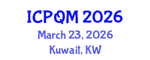 International Conference on Productivity and Quality Management (ICPQM) March 23, 2026 - Kuwait, Kuwait