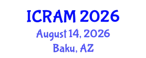 International Conference on Risk Assessment and Management (ICRAM) August 14, 2026 - Baku, Azerbaijan